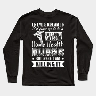 Awesome Home Health Nurse For Nursing Week Long Sleeve T-Shirt